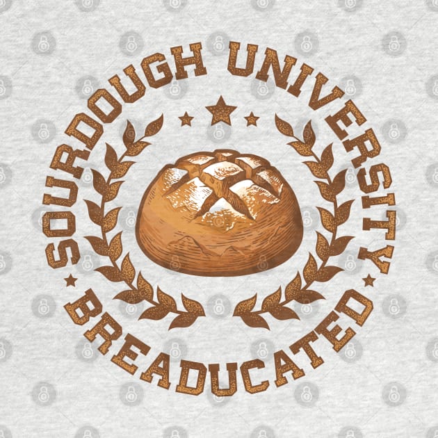 Sourdough University Breaducated by TreehouseDesigns